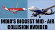 Indigo –Air Asia planes avoid mid air collision just before 15 second | Oneindia News