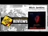 Mick Jenkins - The Healing Component Album Review | DEHH