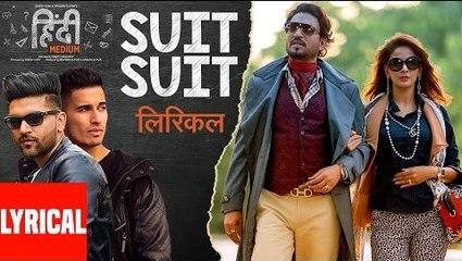 Suit Suit Lyrical Full HD Video Song Hindi Medium 2017 - Irrfan Khan & Saba Qamar - Guru Randhawa - Arjun