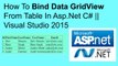 How to bind data gridview from table in asp.net || vs2015