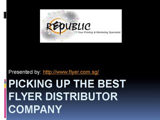 Picking Up The Best Flyer Distributor Company