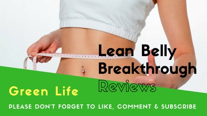 Lean Belly Breakthrough Reviews in 2017- How To Lose 1 Pound Per Day