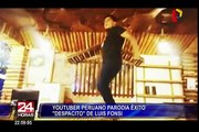 Youtuber peruano parodia éxito “Despacito” de Luis Fonsi