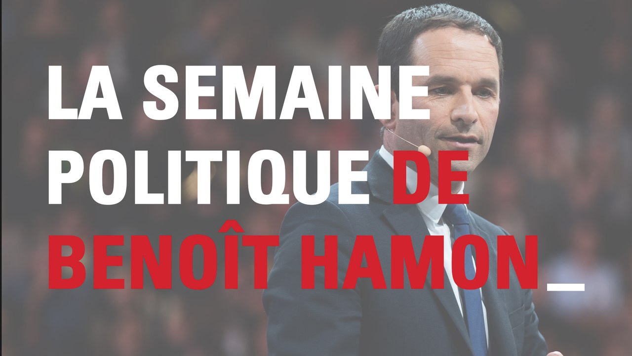 La semaine politique de Benoît Hamon : épisode 10