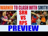 IPL 10: David Warner led SRH vs Steve Smith led RPS, Match 24 PREVIEW | Oneindia News