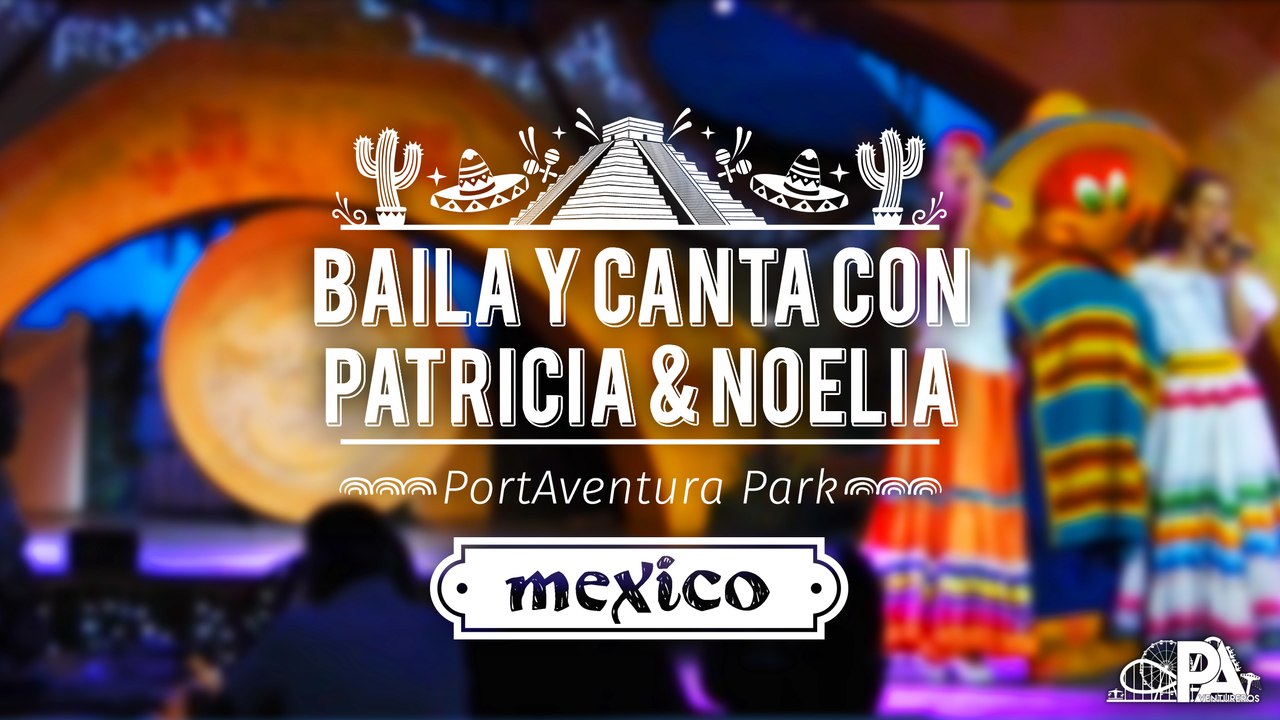 Baila y canta con Patricia y Noelia PortAventura 2016 | PortAventureros Repost