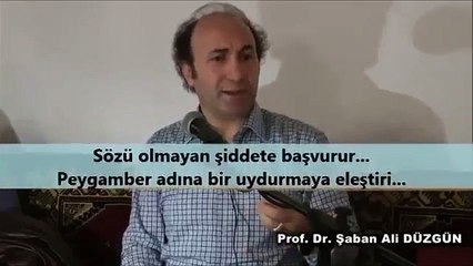 Sözü olmayan şiddete başvurur... Peygamber adına bir uydurma eleştirisi..