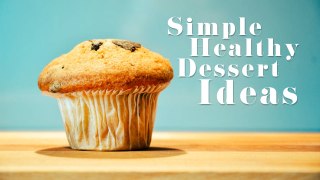 Simple Healthy Dessert Ideas