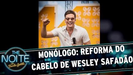 Monólogo: Reforma do cabelo do | The Noite (20/04/17)