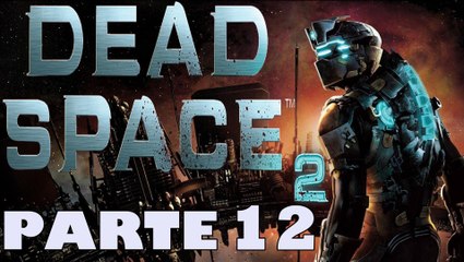 DEAD SPACE 2 PARTE 12 DETONADO COMENTADO PT BR
