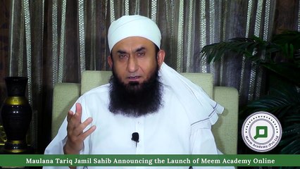 Molana Tariq Jameel Sahib Announcing the Launch of Meem Academy Online