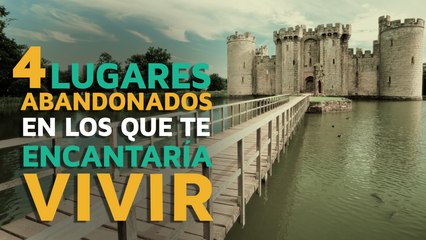 4 Lugares abandonados en los que te encantaría vivir