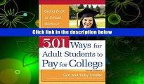 DOWNLOAD [PDF] 501 Ways for Adult Students to Pay for College: Going Back to School Without Going