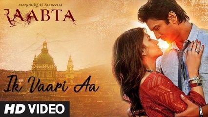 Ik Vaari Aa | Raabta | Sushant Singh Rajput & Kriti Sanon | Pritam Arijit Singh Amitabh Bhattacharya