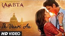 Ik Vaari Aa | Full HD Video | New Song | Raabta Movie | Sushant Singh Rajput | Kriti Sanon | Pritam, Arijit Singh | Amitabh Bhattacharya