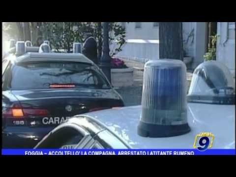 Foggia | Accoltellò la compagna: arrestato latitante rumeno