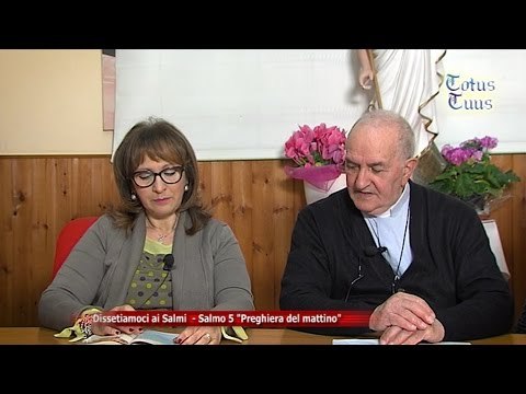 Totus Tuus | Dissetiamoci ai Salmi - Salmo 5 Preghiera del mattino