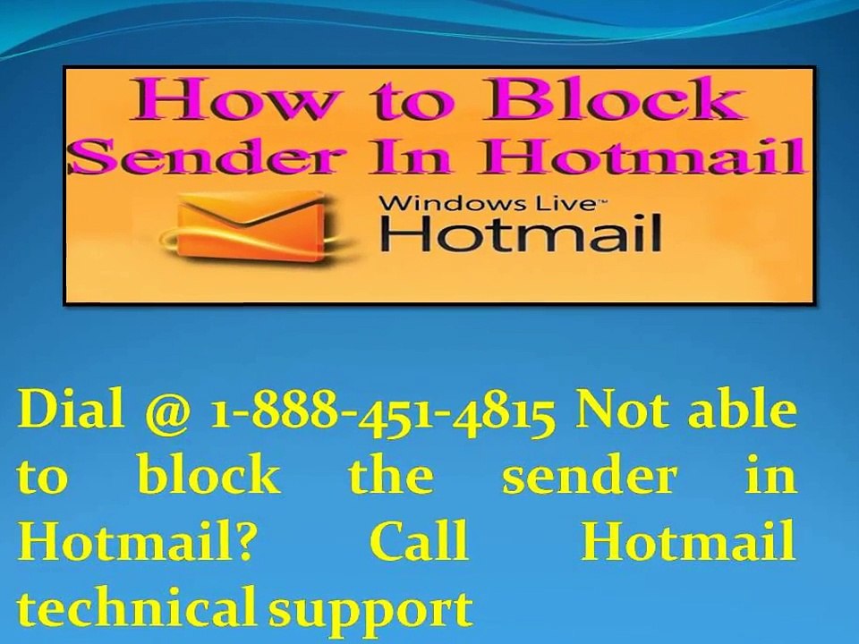 Dial @ 1-888-451-4815 Not able to block the sender? in Hotmail Call Hotmail technical support