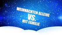 Weihnachten alleine VS. Weihnachten mit Familie -rJd32ZydeFg