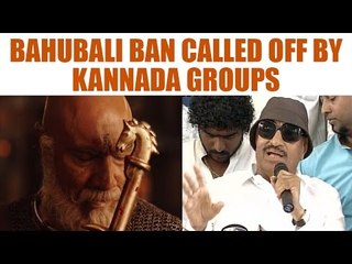Bahubali 2 gets green signal from Pro-Kannada activist | Oneindia News