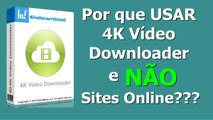 Como ativar o 4K Video Downloader Porque nao uso sites online para baixar videos