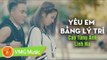 Yêu Em Bằng Lý Trí | CAO TÙNG ANH ft LINH NA | OFFICIAL MV 4K | Nhạc Trẻ Hay Nhất
