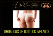 Limitations of buttock implants