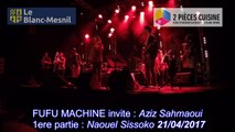 FUFU MACHINE invite Aziz Sahmaoui 1ere partie Naouel Sissoko au Deux Pièces Cuisine