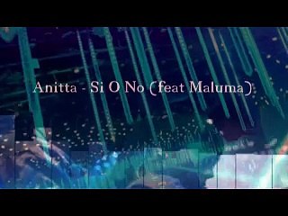 Anitta Remix Dj Regia Animazione  Luca Brunello Treviso  Si O No (feat Maluma)