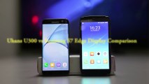 Uhans U300 vs Samsung Galaxy S7 Edge Display comparison