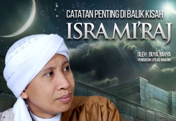 Catatan Penting Di Balik Kisah Isra Mi'raj Nabi Muhammad SAW - Buya Yahya