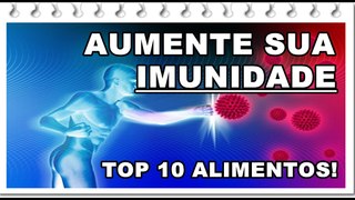 Top 10 alimentos para melhorar a Imunidade