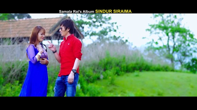 SINDUR SIRAIMA/Samala Rai & Rajesh Payal Rai/New Nepali Song 2017