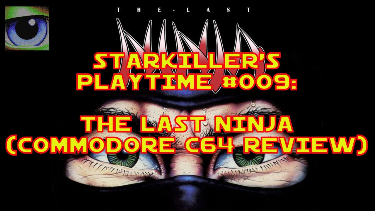 The Last Ninja (Commodore C64 Review) - starkiller's Playtime #009