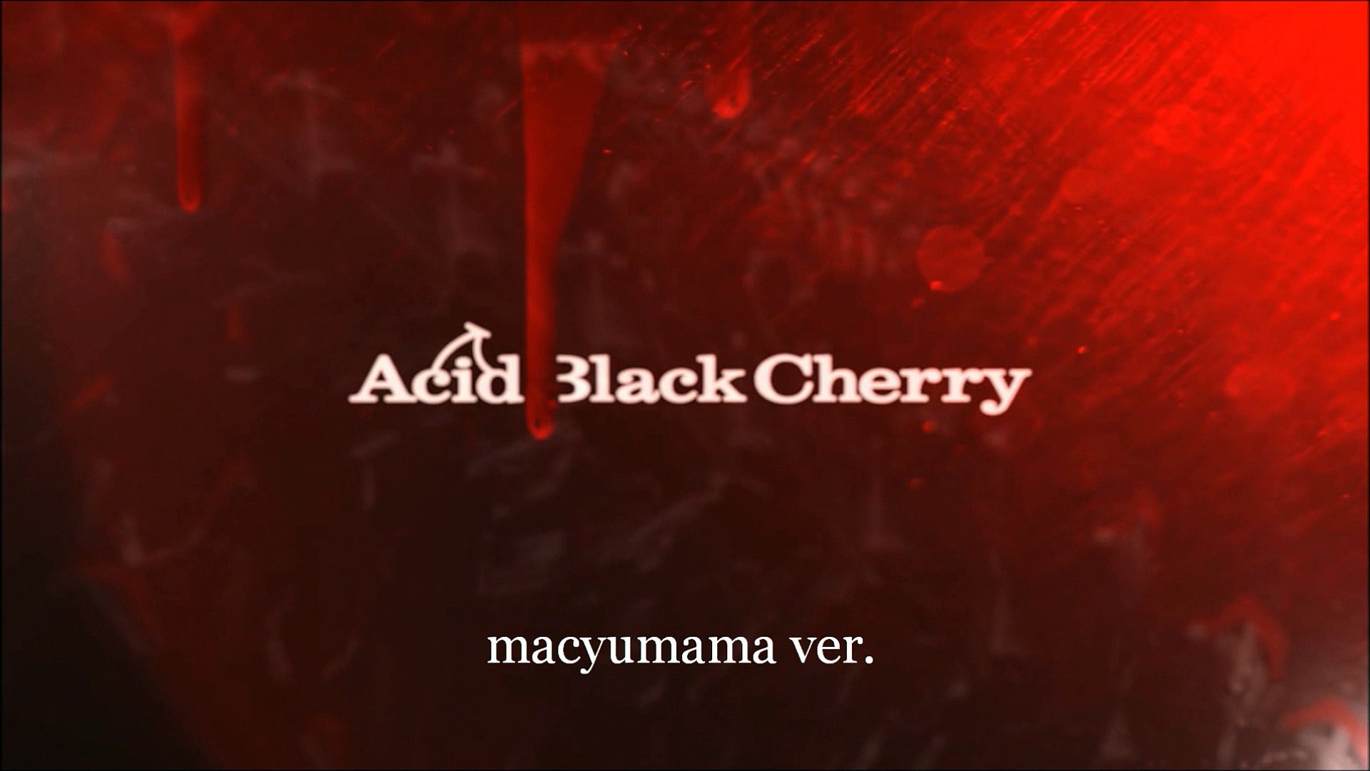 Acid Blood Cherry Black Blood 勝手にシリーズ 動画 Dailymotion