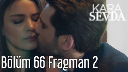 Kara Sevda 66. Bölüm 2. Fragman