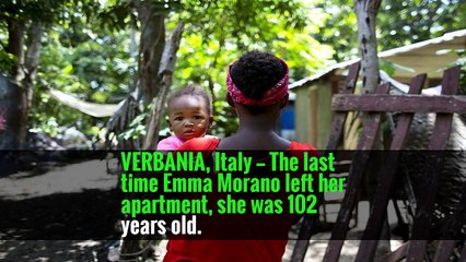 VERBANIA, Italy — The last time Emma Morano left her apartment, she was 102 years old.