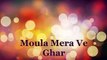 Mola Mera Ve Ghar Howe - Unknow