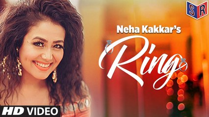 Neha Kakkar: Ring Song | Jatinder Jeetu | [New Punjabi Song 2017] [FULL HD]