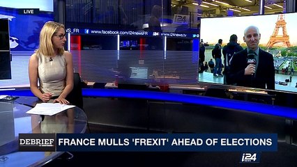 DEBRIEF | France mulls "Frexit" ahead of elections   | Thursday, April 20th 2017