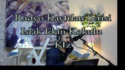 Islak Ekin Kokulu Kız - Bencil Aşık - Mehmet Öntürk Arzuhalci