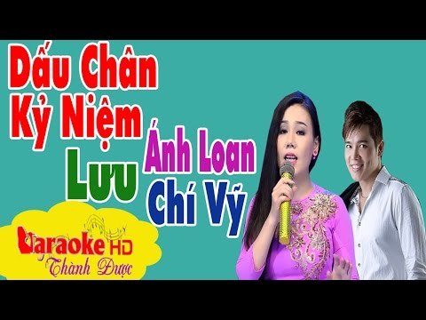 [ Karaoke ] Dấu Chân Kỷ Niệm ( Tuyệt Phẩm Song Ca ) - Lưu Ánh Loan ft. Lưu Chí Vỹ By Thành Được