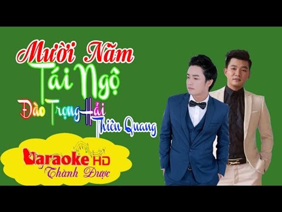 [ Karaoke ] Muời Năm Tái Ngộ ( Beat Chuẩn ) - Đào Trọng Hải ft. Thiên Quang By Thành Được