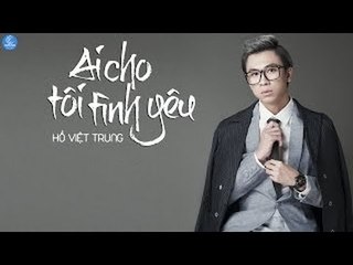 [Karaoke] Ai Cho Tôi Tình Yêu ( Full Beat ) Hồ Việt Trung By Thành Được