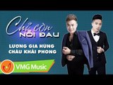 Chỉ Còn Nỗi Đau | LƯƠNG GIA HÙNG FT CHÂU KHẢI PHONG | OFFICIAL | NHẠC TRẺ HAY NHẤT