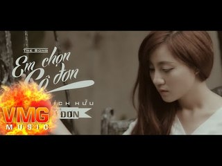 Em Chọn Cô Đơn - LƯƠNG BÍCH HỮU [Official MV]