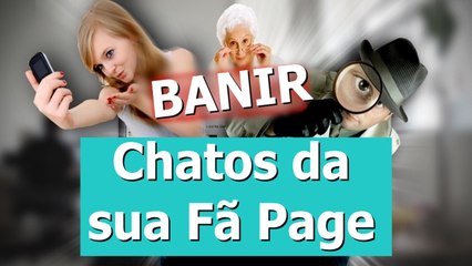 Acabe com os chatos na sua Pagina do Facebook-bloquear-Banir