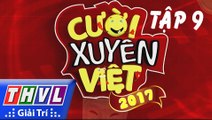 Cười Xuyên Việt 2017 Tập 9, cuoi xuyen viet 2017 tap 9