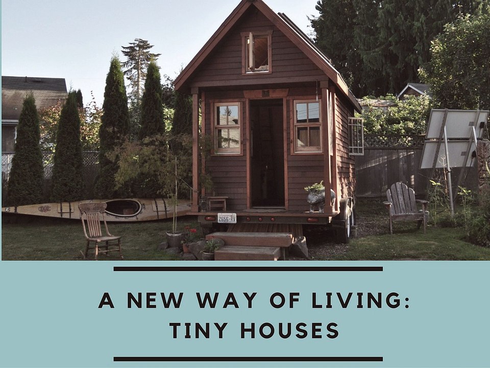 A New Way Of Living: Tiny Houses