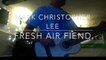 Mark Christopher Lee - Fresh Air Fiend